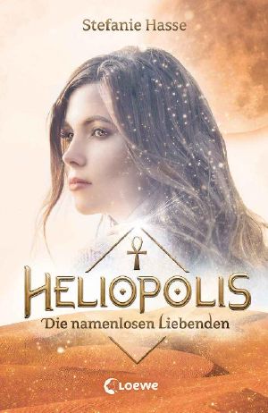 [Heliopolis 02] • Die namenlosen Liebenden